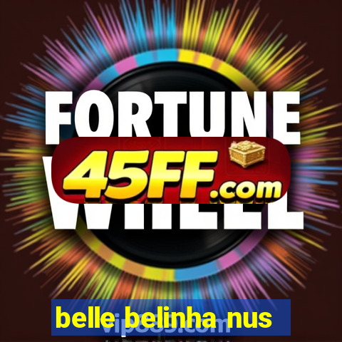 belle belinha nus